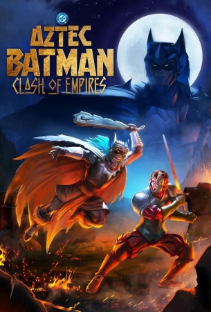 Бэтмен-ацтек: Столкновение империй